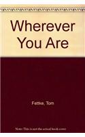 Wherever You Are