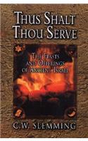 Thus Shalt Thou Serve