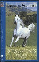 The International Encyclopedia of Horses and Ponie S (The Howell Equestrian Library)