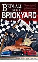Bedlam at the Brickyard