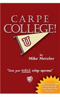Carpe College! Seize Your Whole College Experience