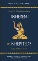 Inherent or Inherited?: Bhakti in the J&#299;va According to Gau&#7693;&#299;ya Ved&#257;nta