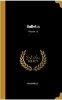 Bulletin; Volume 12