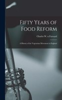 Fifty Years of Food Reform