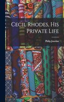 Cecil Rhodes, His Private Life
