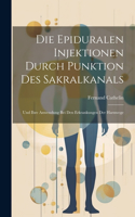 Epiduralen Injektionen Durch Punktion Des Sakralkanals