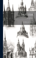 Baptism: Its Mode and Subjects