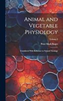 Animal and Vegetable Physiology