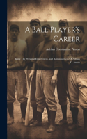 A Ball Player's Career
