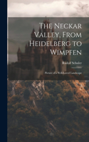 Neckar Valley, From Heidelberg to Wimpfen