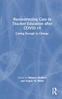 Reconstructing Care in Teacher Education after COVID-19