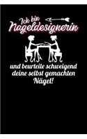 Ich bin Nageldesignerin und beurteile schweigend deine selbst gemachten Nägel!: Notizbuch A5 120 Seiten mit Punkten in Weiß für Nageldesignerinnen