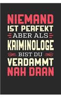 Niemand Ist Perfekt Aber ALS Kriminologe Bist Du Verdammt Nah Dran