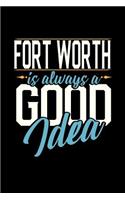 Fort Worth Is Always a Good Idea