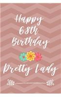 Happy 68th Birthday Pretty Lady: Cute Pink 68th Birthday Card Quote Journal / Notebook / Diary / Greetings / Appreciation Gift (6 x 9 - 110 Blank Lined Pages)