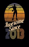 Awesome Since 2013