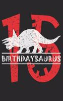 Birthdaysaurus 15: Blank Lined Journal, Dinosaur Happy Birthday Sketchbook, Notebook, Diary, Perfect Gift For 15 Year Old Boys And Girls