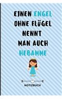 Einen Engel Ohne Flügel Nennt Man Auch Hebamme Notizbuch