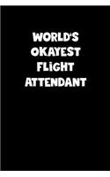 World's Okayest Flight Attendant Notebook - Flight Attendant Diary - Flight Attendant Journal - Funny Gift for Flight Attendant
