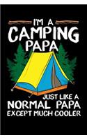I'm A Camping Papa Just Like A Normal Papa Except Much Cooler: 120 Pages I 6x9 I Graph Paper 5x5 I Funny Outdoor, Tent, Father & Nature Gifts
