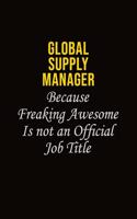 Global Supply Manager Because Freaking Asweome Is Not An Official Job Title