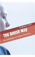 The Amish Way: An anthology of Amish Romance