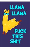 Llama Llama Fuck This Shit