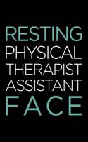 Resting Physical Therapist Assistant Face: Blank Lined Novelty Office Humor Themed Notebook to Write In: With a Practical and Versatile Wide Rule Interior