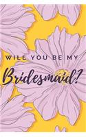 Will You Be My Bridesmaid? Notebook Journal