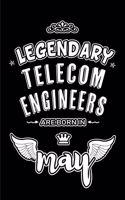 Legendary Telecom Engineers are born in May: Blank Lined 6x9 Telecom Engineers Journal/Notebooks as Appreciation day, Birthday, Welcome, Farewell, Thanks giving, Christmas or any occasion gift 