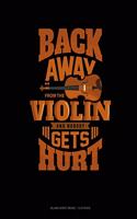 Back Away From The Violin And Nobody Gets Hurt: Blank Sheet Music - 12 Staves