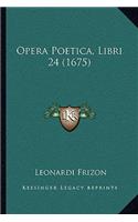 Opera Poetica, Libri 24 (1675)