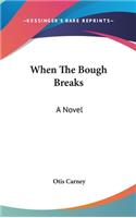 When the Bough Breaks
