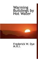 Warming Buildings by Hot Water