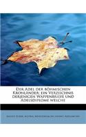 Der Adel Der Bohmischen Kronlander; Ein Verzeichnis Derjenigen Wappenbriefe Und Adelsdiplome Welche