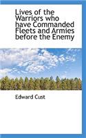 Lives of the Warriors Who Have Commanded Fleets and Armies Before the Enemy