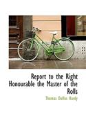 Report to the Right Honourable the Master of the Rolls: (English)