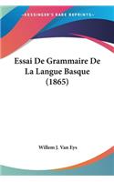 Essai De Grammaire De La Langue Basque (1865)