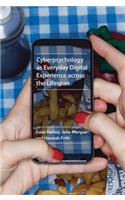 Cyberpsychology as Everyday Digital Experience Across the Lifespan