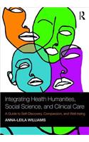 Integrating Health Humanities, Social Science, and Clinical Care: A Guide to Self-Discovery, Compassion, and Well-being