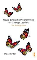 Neuro-Linguistic Programming for Change Leaders: The Butterfly Effect