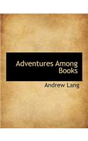 Adventures Among Books