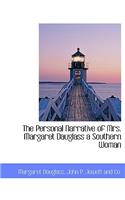 The Personal Narrative of Mrs. Margaret Dauglass a Southern Woman