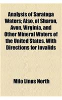 Analysis of Saratoga Waters; Also, of Sharon, Avon, Virginia, and Other Mineral Waters of the United States. with Directions for Invalids