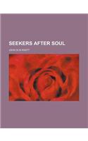 Seekers After Soul