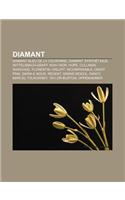 Diamant: Diamant Bleu de la Couronne, Diamant Synthetique, Wittelsbach-Graff, Koh-I Nor, Hope, Cullinan, Niarchos, Florentin, O(French)