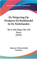 de Wetgeving Op Drukpers En Boekhandel in de Nederlanden