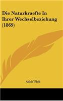 Die Naturkraefte in Ihrer Wechselbeziehung (1869)