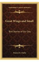 Great Wings and Small