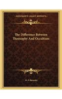 The Difference Between Theosophy and Occultism